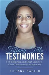 Book cover of Tiffany Tells Testimonies by Tiffany Napier