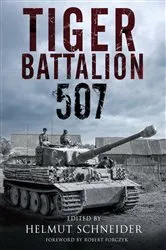 Book cover of Tiger Battalion 507 by Helmut Schneider