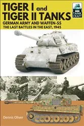 Book cover of Tiger I and Tiger II Tanks by Dennis Oliver
