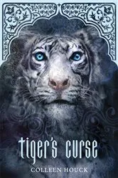 Book cover of Tiger's Curse (Book 1 in the Tiger's Curse Series) by Colleen Houck