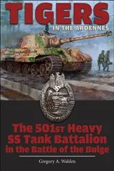 Book cover of Tigers in the Ardennes by Gregory A. Walden