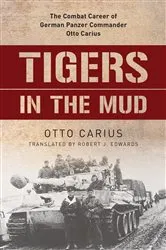 Book cover of Tigers in the Mud by Otto Carius