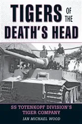 Book cover of Tigers of the Death's Head by Michael Wood