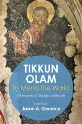 Book cover of 'Tikkun Olam' —To Mend the World by Jason Goroncy