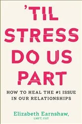 Book cover of 'Til Stress Do Us Part by Elizabeth Earnshaw