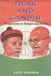 Book cover of Tilak and Gandhi by Jyoti Sharma