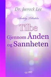 Book cover of Tilbe gjennom Ånden og Sannheten(Norwegian Edition) by Jaerock Lee