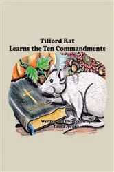 Book cover of Tilford Rat Learns the Ten Commandments by Tassa Avara