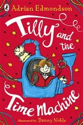 Book cover of Tilly and the Time Machine by Adrian Edmondson