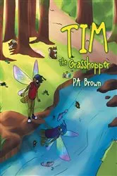 Book cover of Tim the Grasshopper by PA Brown