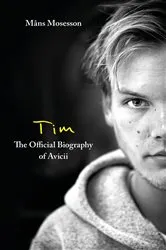 Book cover of Tim – The Official Biography of Avicii by Unknown