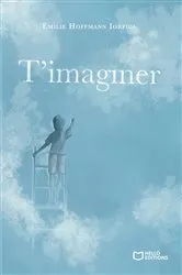 Book cover of T'Imaginer by Emilie Hoffmann Iorfida