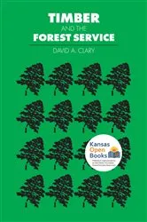 Book cover of Timber and the Forest Service by David A. Clary