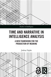 Book cover of Time and Narrative in Intelligence Analysis by Joshua Yaphe