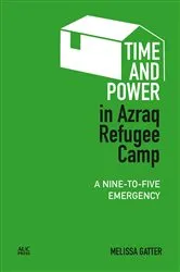 Book cover of Time and Power in Azraq Refugee Camp by Melissa Gatter