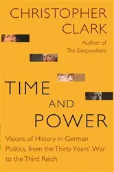 Book cover of Time and Power by Christopher Clark