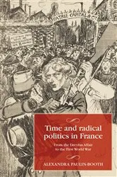 Book cover of Time and radical politics in France by Alexandra Paulin-Booth
