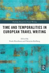 Book cover of Time and Temporalities in European Travel Writing by Paula Henrikson