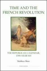 Book cover of Time and the French Revolution by Matthew Shaw