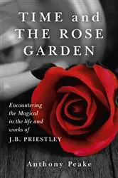 Book cover of Time and The Rose Garden by Anthony Peake