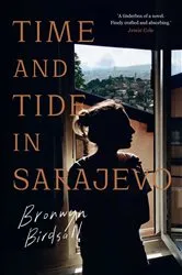 Book cover of Time and Tide in Sarajevo by Bronwyn Birdsall