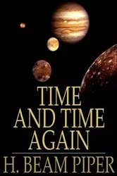 Book cover of Time and Time Again by H. Beam Piper