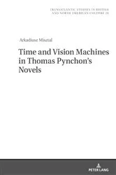 Book cover of Time and Vision Machines in Thomas Pynchon’s Novels by Marek Wilczyński