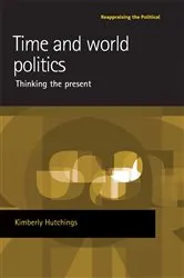 Book cover of Time and world politics by Kimberly Hutchings