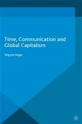 Book cover of Time, Communication and Global Capitalism by Wayne Hope