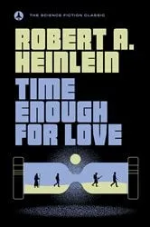 Book cover of Time Enough for Love by Robert A. Heinlein
