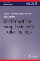 Book cover of Time-Fractional Order Biological Systems with Uncertain Parameters by Snehashish Chakraverty