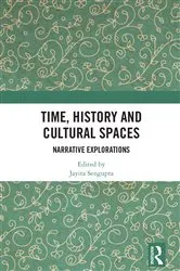 Book cover of Time, History and Cultural Spaces by Jayita Sengupta