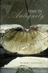 Book cover of Time in Antiquity by Robert Hannah