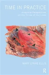 Book cover of Time in Practice by Mary Lynne Ellis