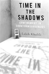 Book cover of Time in the Shadows by Laleh Khalili