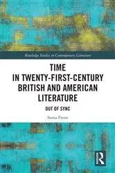 Book cover of Time in Twenty-First-Century British and American Literature by Sonia Front