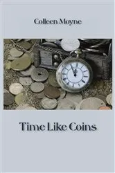 Book cover of Time Like Coins by Colleen Moyne