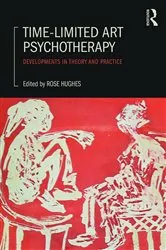Book cover of Time-Limited Art Psychotherapy by Rose Hughes