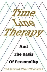 Book cover of Time Line Therapy and the Basis of Personality by Tad James