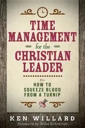 Book cover of Time Management for the Christian Leader by Ken Willard