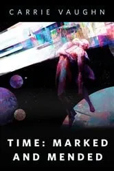 Book cover of Time: Marked and Mended by Carrie Vaughn