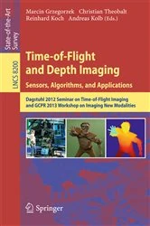 Book cover of Time-of-Flight and Depth Imaging. Sensors, Algorithms and Applications by Marcin Grzegorzek