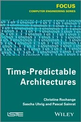Book cover of Time-Predictable Architectures by Christine Rochange