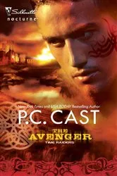 Book cover of Time Raiders: The Avenger by P.C. Cast