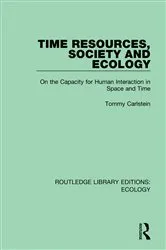 Book cover of Time Resources, Society and Ecology by Tommy Carlstein