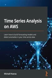 Book cover of Time Series Analysis on AWS by Michael Hoarau