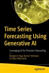 Book cover of Time Series Forecasting Using Generative AI by Banglore Vijay Kumar Vishwas