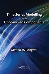Book cover of Time Series Modelling with Unobserved Components by Matteo M. Pelagatti