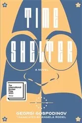 Book cover of Time Shelter: A Novel by Georgi Gospodinov