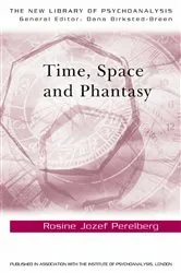 Book cover of Time, Space and Phantasy by Rosine Jozef Perelberg